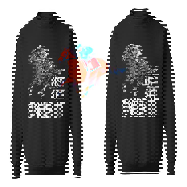 Just Get Over It 馬ショー ジャンピング乗馬 スウェットシャツ