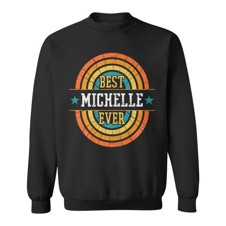 La Migliore Michelle Diempre Best Michelle Ever Felpa