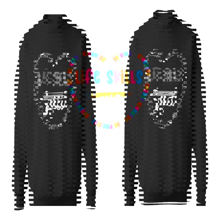 Life Skills Squad Team Be Kind School Life Skills Teacher Sweatshirt Unisex