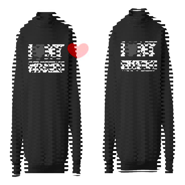 I Love My Mitsuki 私は私のミツキが大好きで、私は私のミツキが大好きです スウェットシャツ