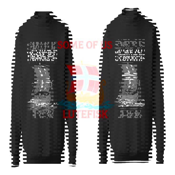 Lutefisk Who Will についてお子様に話さないでください。 スウェットシャツ