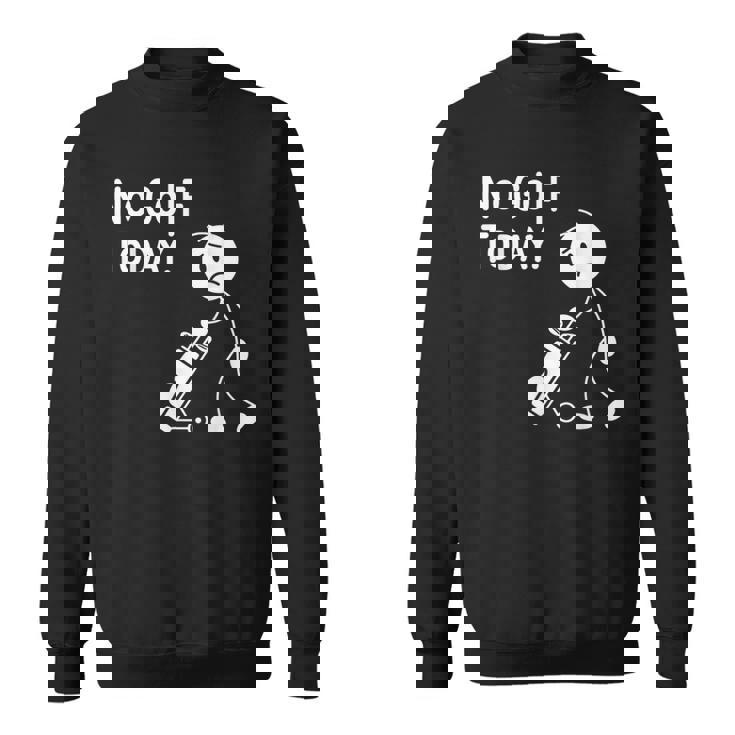 No Golf Todayadtick Man ユーモア ゴルフカートを押す スウェットシャツ