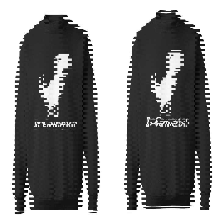 No Internet Dinosaur- No ConnectionChrome Brower スウェットシャツ