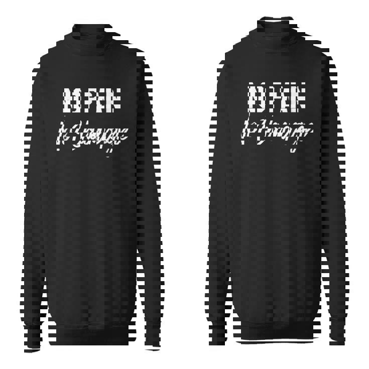 No Pain No Champagne スウェットシャツ