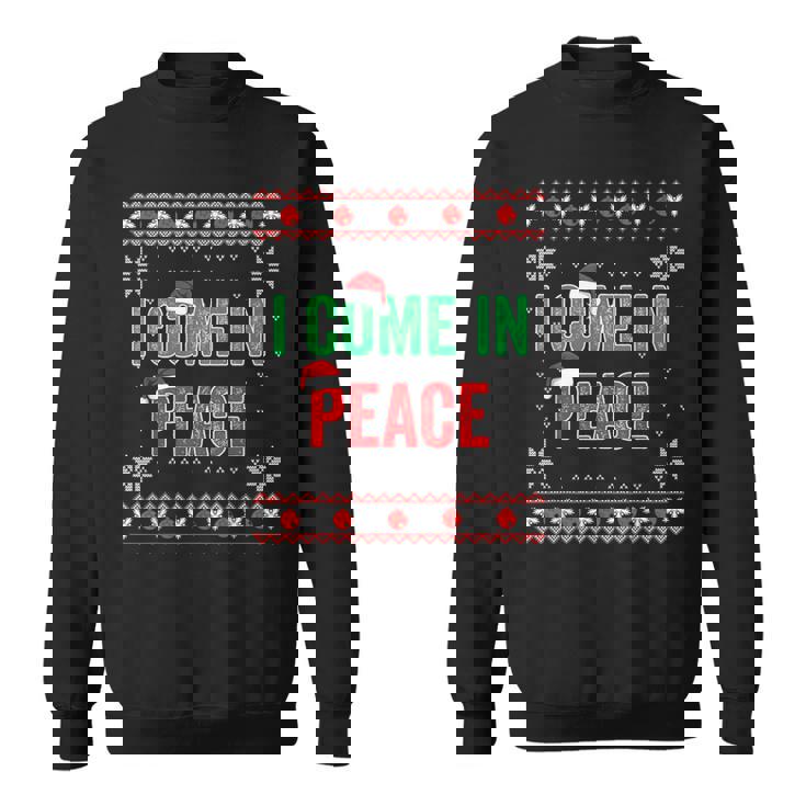 I Come In Peace I'm Peace Matching Ugly Christmas Sweater Sweatshirt I Come In Peace I'm Peace Matching Ugly Christmas Sweater Sweatshirt