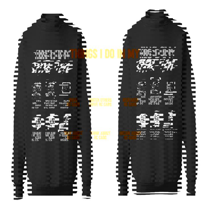 RC Cars Things I Do In My Spare Time Radio Controlled Cars Sweatshirt Unisex