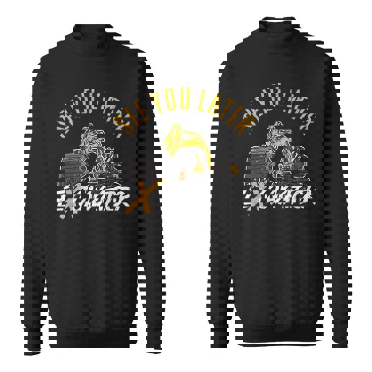 See You Later ショベルカードライバー スウェットシャツ