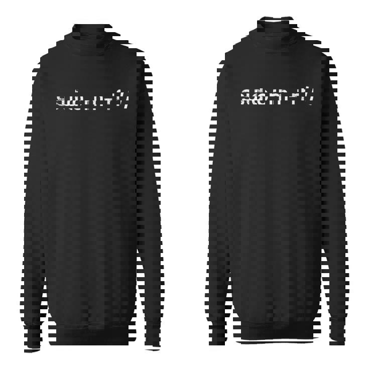 Sudo Rm -Rf Linuxysadmin コマンドライン プログラマー スウェットシャツ