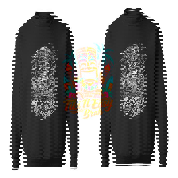 Tiki It Easy Brah トロピカル ティキ パーティー アイランド フィエスタ スウェットシャツ