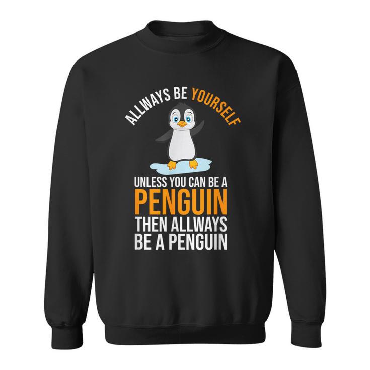 Toujours Drôleoyezous-Mêmeaufious Pouvez Être Un Pingouin Sweater e