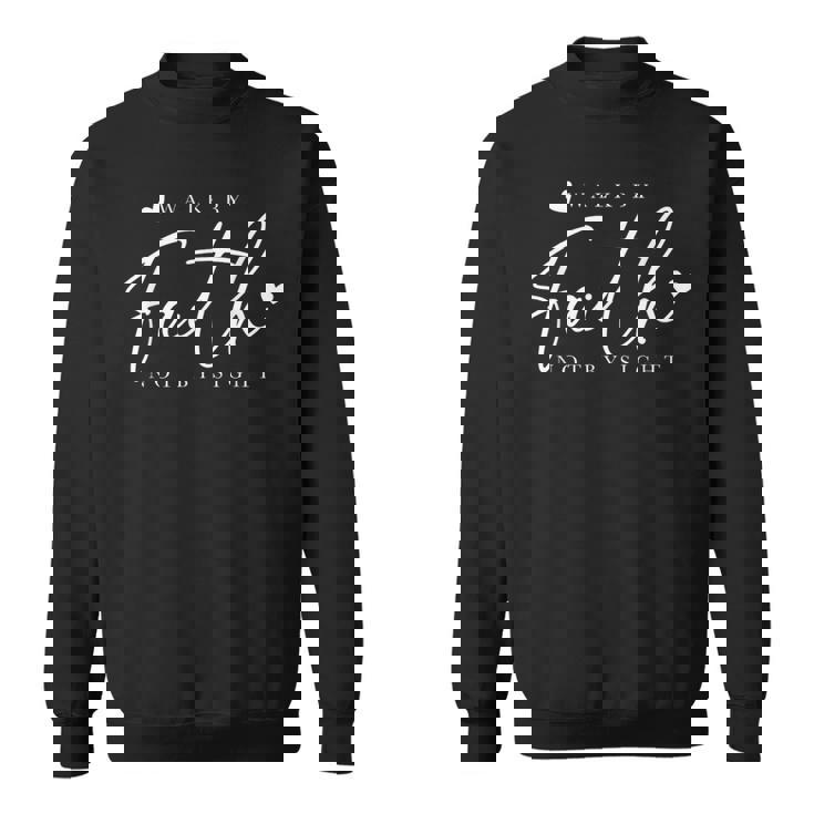 Walk By Faith Not Byight 神 イエス・キリスト 救世主 クリスチャン スウェットシャツ