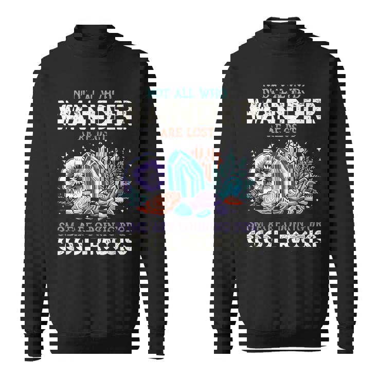 Wander Are Lostome Looking For Rocks Geologist スウェットシャツ