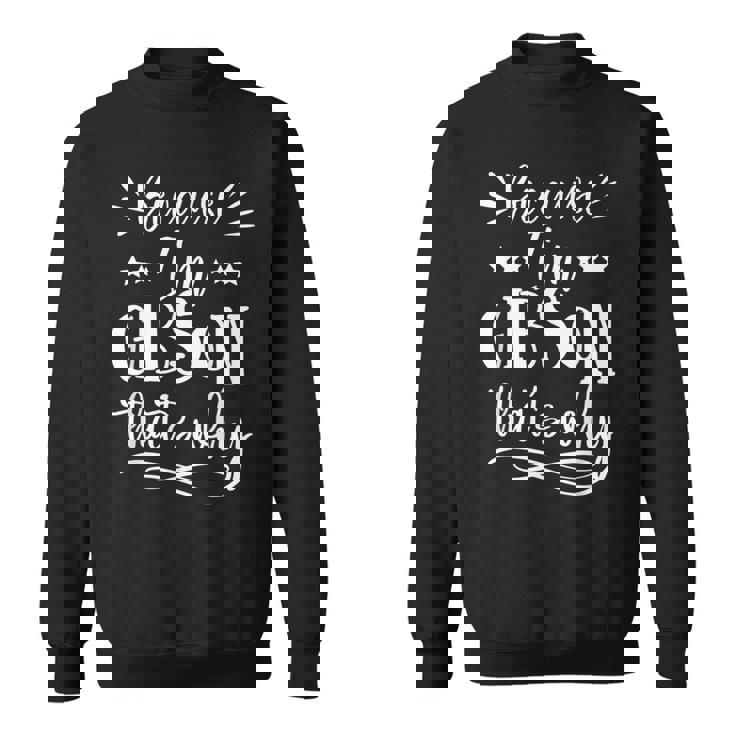 だって私はギブソンだから面白い スウェットシャツ