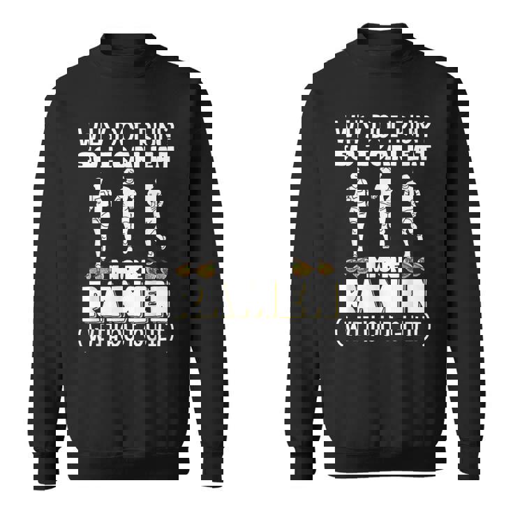 なぜ走るの だからもっと食べられるラーメンマラソン スウェットシャツ