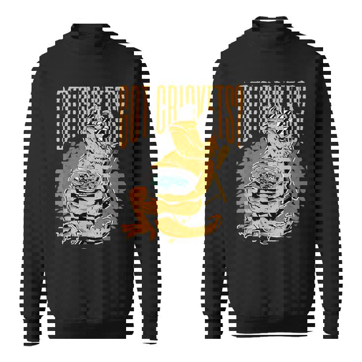 コオロギを手に入れましたか？フトアゴヒゲトカゲ スウェットシャツ