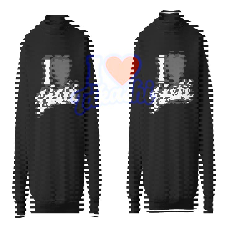 タカシ大好き スウェットシャツ