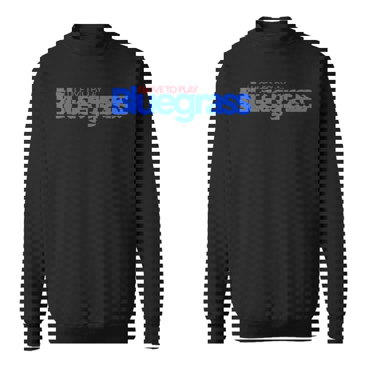 ミュージシャンやリスナーのためにブルーグラスを演奏するのが大好きです スウェットシャツ