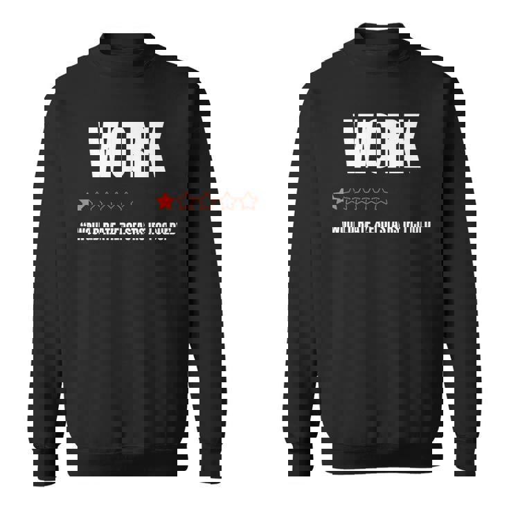 仕事で星ゼロだと1つ星評価面白い仕事が嫌いだ スウェットシャツ