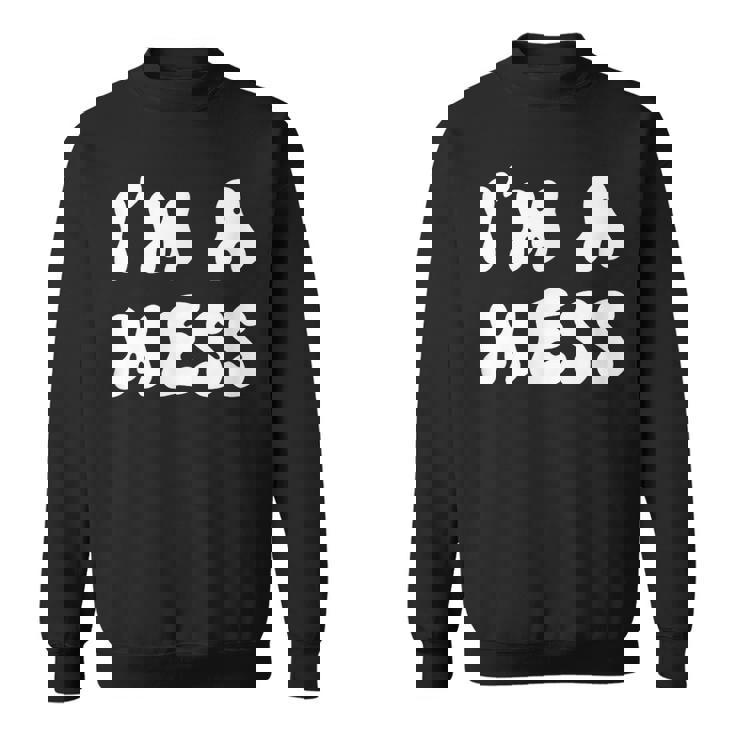 私はめちゃくちゃだ スウェットシャツ