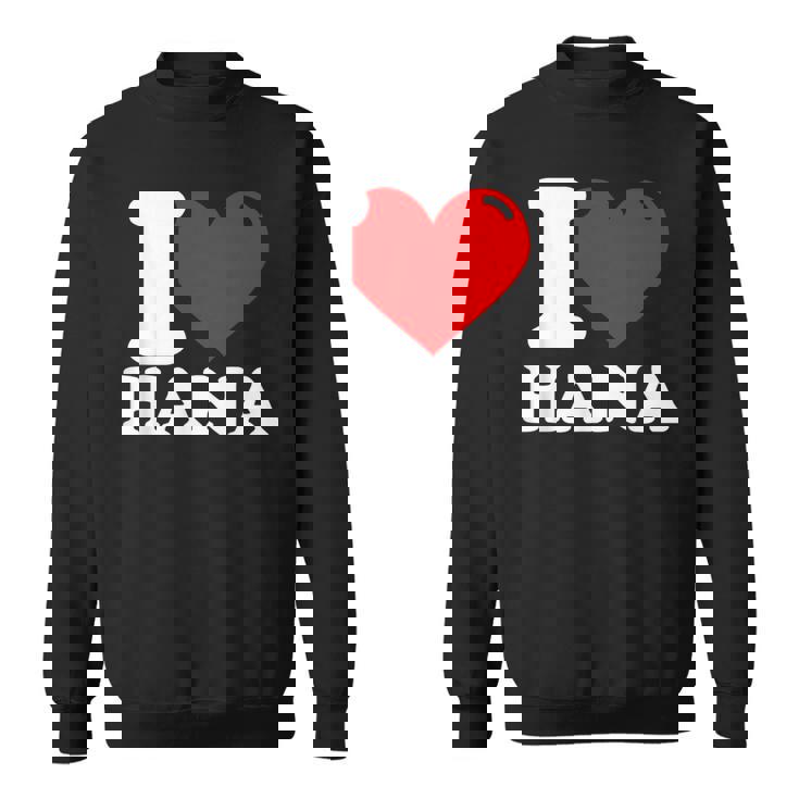 私はハナという名前が大好きです スウェットシャツ