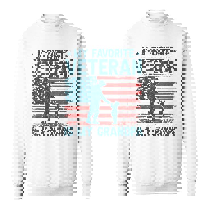 My Favorite Veteran Is My Grandpa Veterans Day Military Papa Sweatshirt