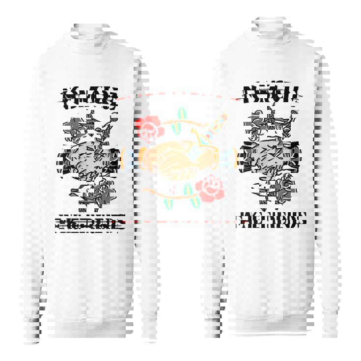 No More Fake Friends 伝統的なタトゥーインク オールドスクール エッジー スウェットシャツ