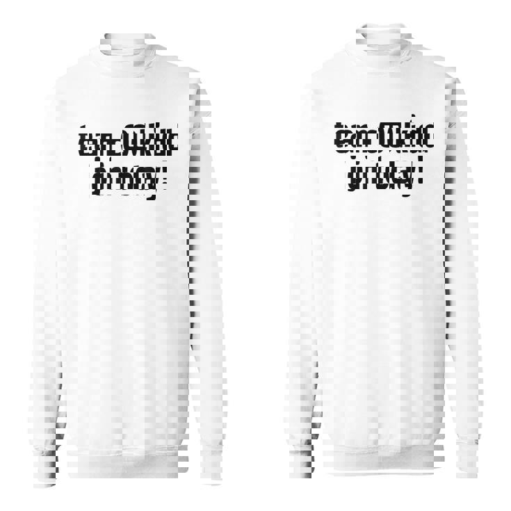 Team C00lkidd Join Today Coolkidd C00lkid クールキッド楽しいゲーム スウェットシャツ