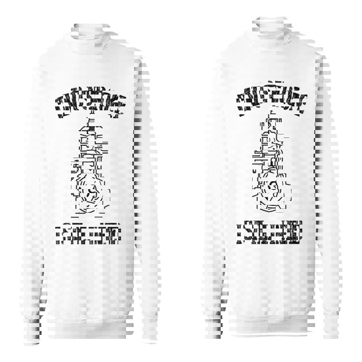 Twotroke Is All I Needs 面白いオートバイ愛好家ダートバイク スウェットシャツ