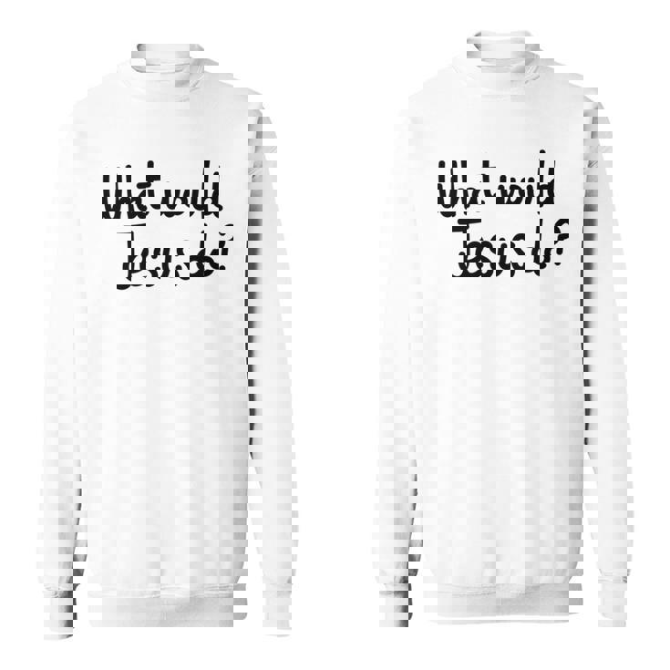 What Would Jesus Do 長袖tシャツ スウェットシャツ