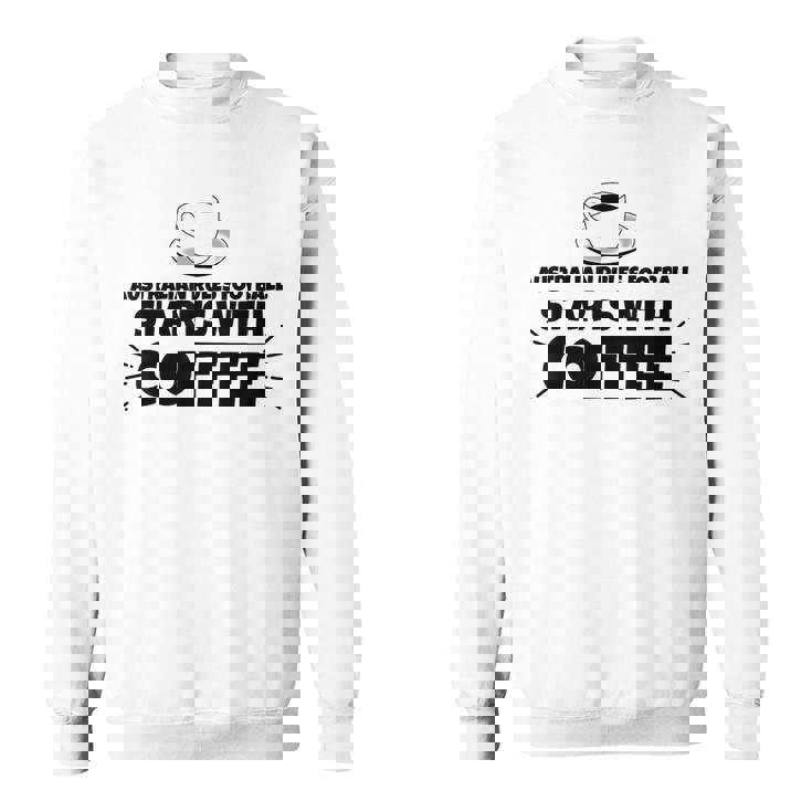 オーストラリアのルールフットボールはコーヒーから始まる スウェットシャツ