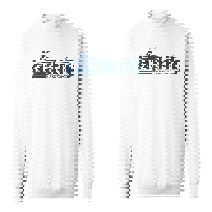 カヤックは俺のスポーツだよカヤックはカヤック スウェットシャツ