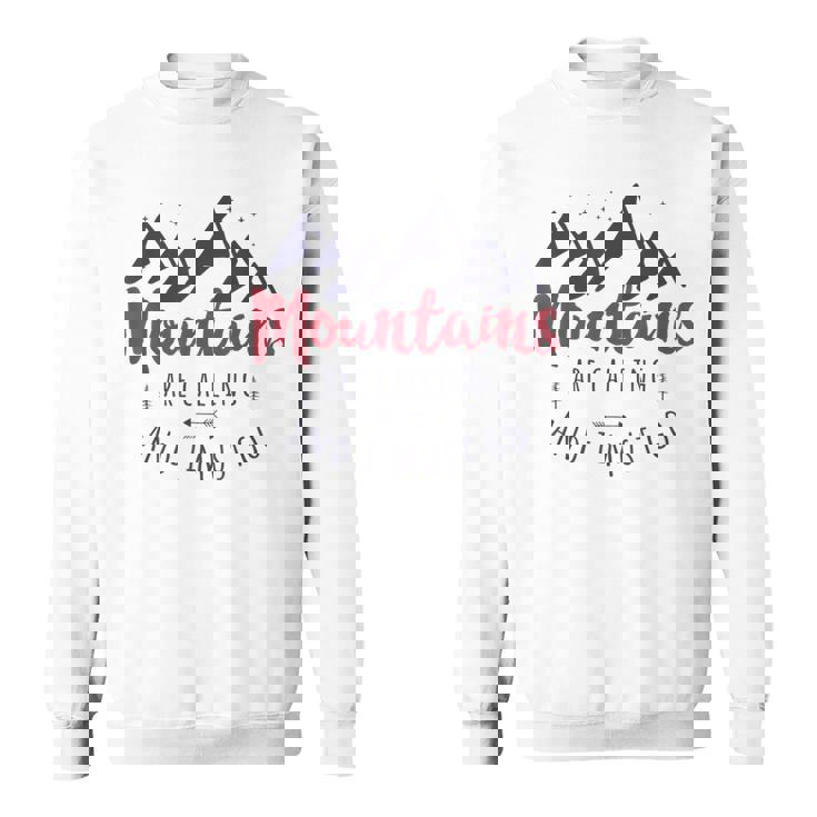 山が呼んでいるし、私は行かなければならない Wanderlust スウェットシャツ