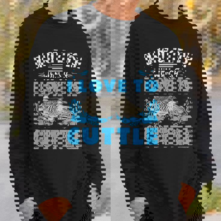 I'm Not A Fish When Iay I Love To Cuttlefish スウェットシャツ 彼への贈り物