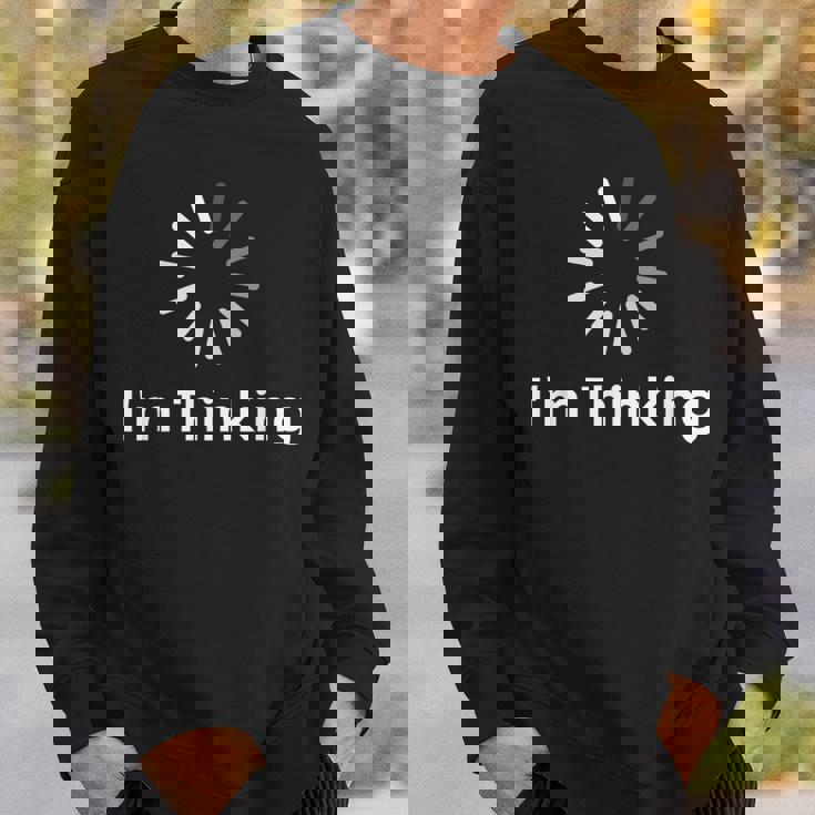 I'm Thinking Fun arcastic Humor Thinking スウェットシャツ 彼への贈り物