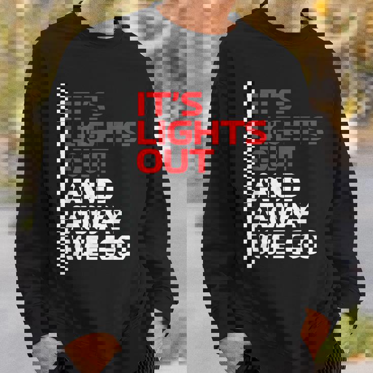 It's Lights Out And Away We Go Race Weekモータースポーツレーシング スウェットシャツ 彼への贈り物