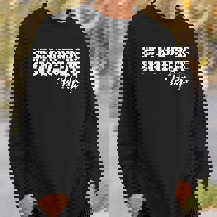 Life Happens チョコレートヘルプ スウェットシャツ 彼への贈り物