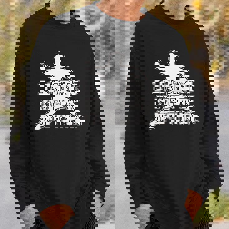 Losing Isn't An Option 長袖tシャツ スウェットシャツ 彼への贈り物