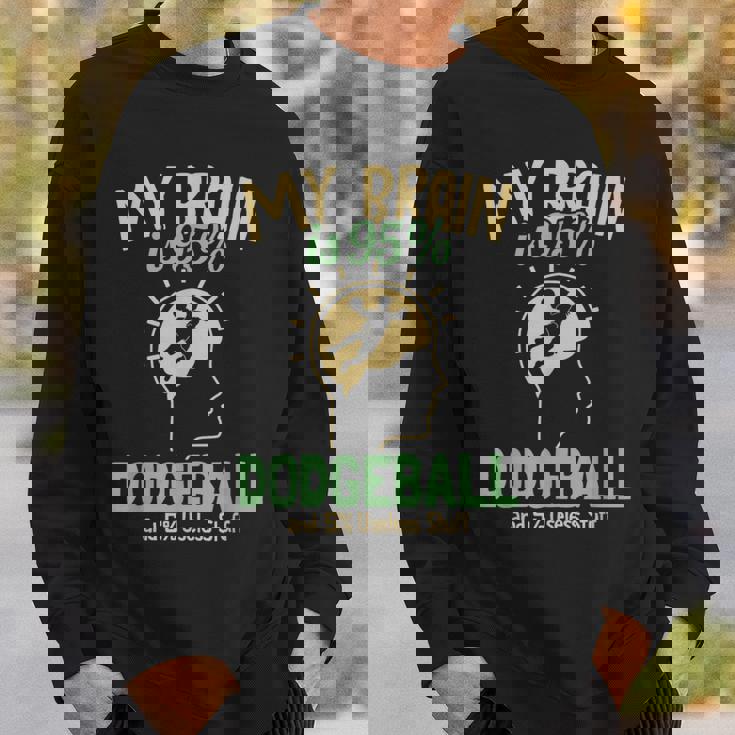 My Brain Is 95 ドッジボール プリズンボール チームゲーム ドッジボール スウェットシャツ 彼への贈り物