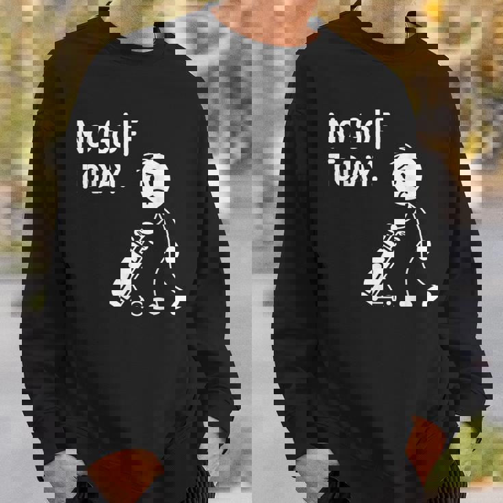 No Golf Todayadtick Man ユーモア ゴルフカートを押す スウェットシャツ 彼への贈り物