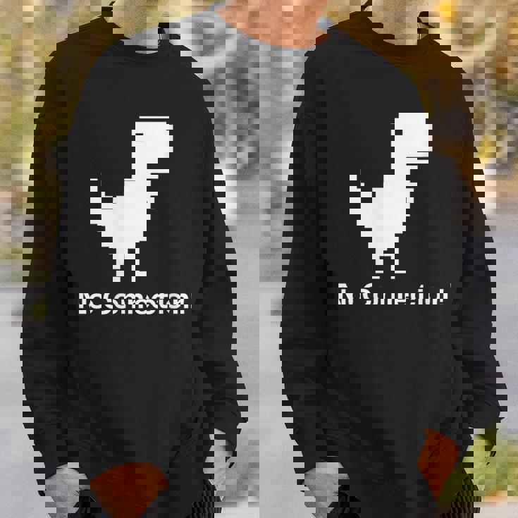 No Internet Dinosaur- No ConnectionChrome Brower スウェットシャツ 彼への贈り物