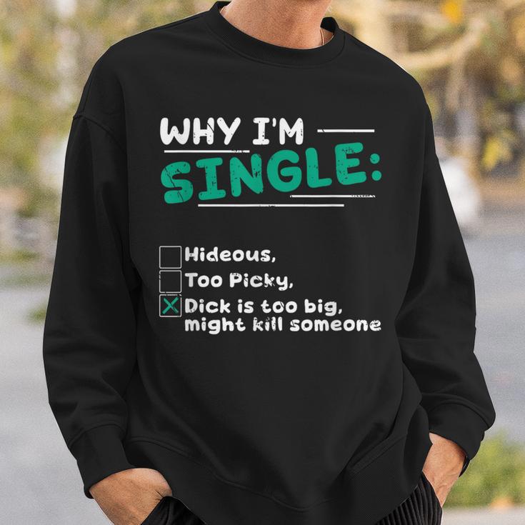 Pourquoi Jeuis Célibataire Hideux Trop Difficile Dick Est Trop Gros Tuer Quelqu'un Sweater e Cadeaux pour lui