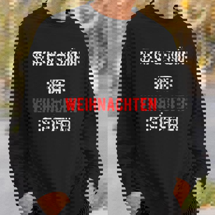 Sex Istchön Aber Weihnachten Ist Öfter Zweideutigpruch Sweatshirt Geschenke für Ihn