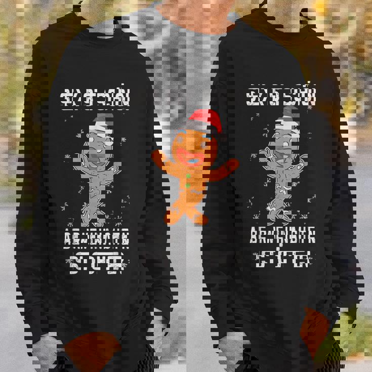 Sex Istchön Aber Weihnachten Is Öfter Lebkuchen Christmas Sweatshirt Geschenke für Ihn