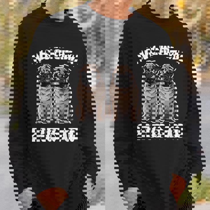 I Was Normal 2 Pugs Ago 面白い犬のパグオーナーパグ愛好家パグ スウェットシャツ 彼への贈り物