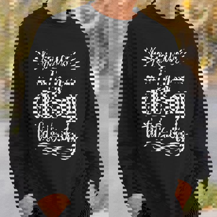 だって私はギブソンだから面白い スウェットシャツ 彼への贈り物