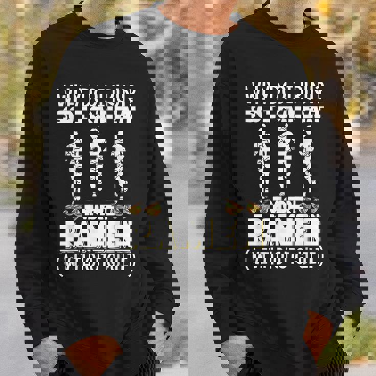 なぜ走るの だからもっと食べられるラーメンマラソン スウェットシャツ 彼への贈り物