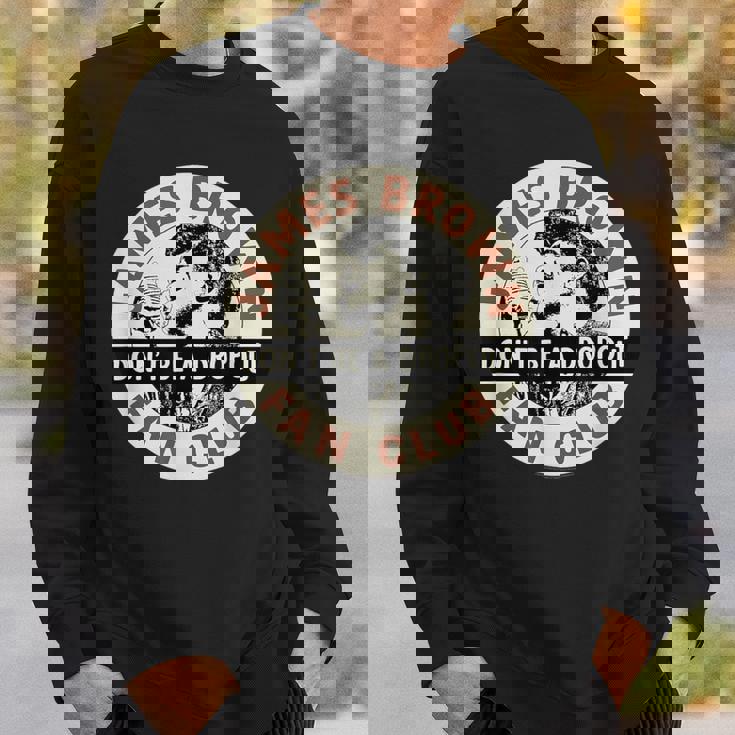 ジェームス・ブラウン・ファン・クラブ・ドント・ビー・ア・ドロップアウト スウェットシャツ 彼への贈り物