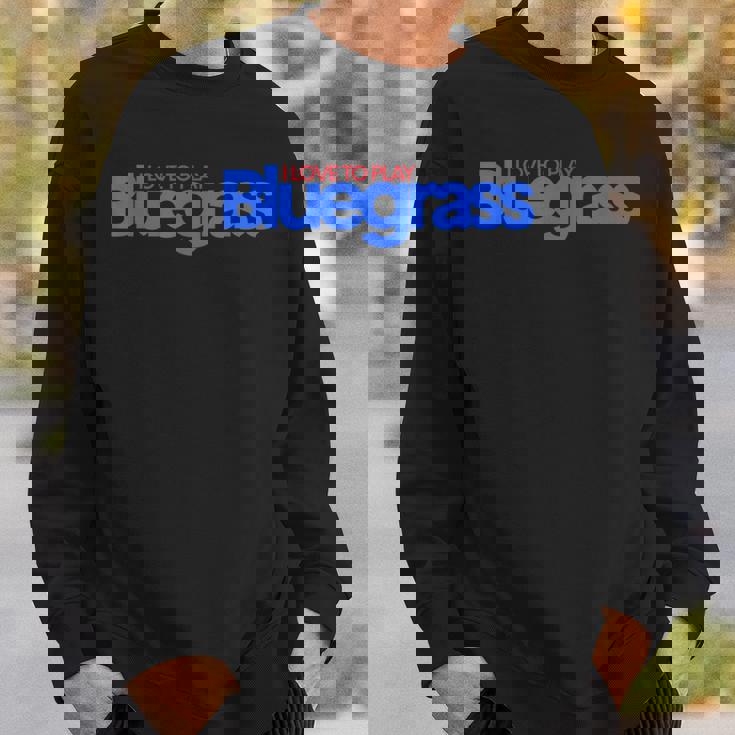 ミュージシャンやリスナーのためにブルーグラスを演奏するのが大好きです スウェットシャツ 彼への贈り物