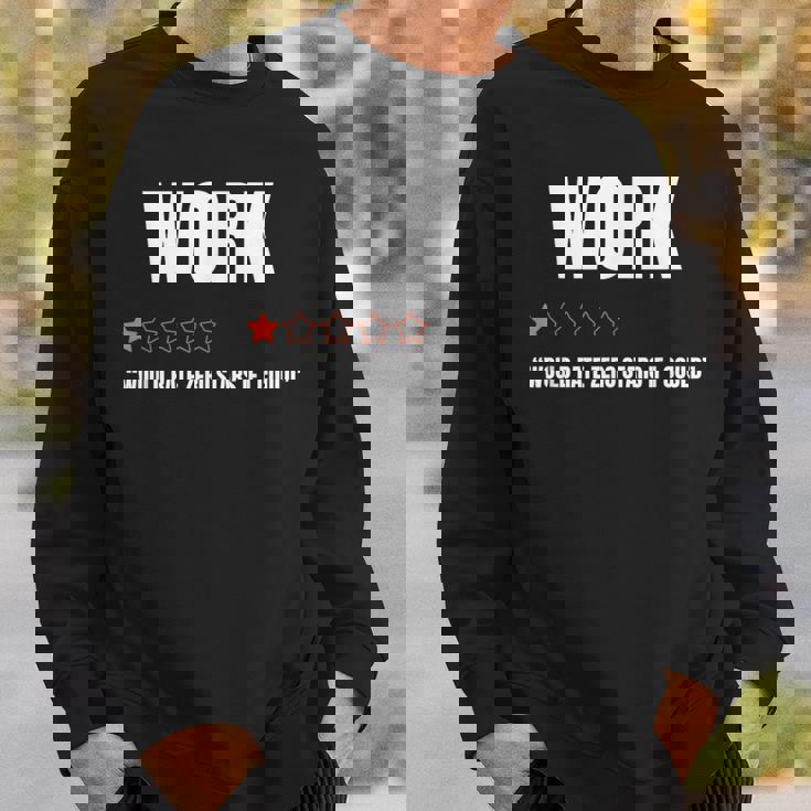 仕事で星ゼロだと1つ星評価面白い仕事が嫌いだ スウェットシャツ 彼への贈り物