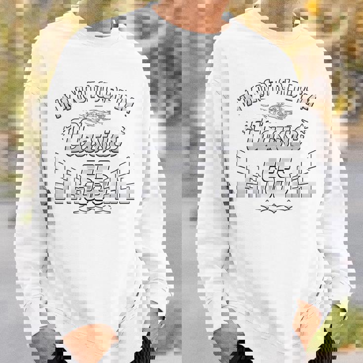 I'm Not Old I'm Classic 55歳 55歳の誕生日 スウェットシャツ 彼への贈り物